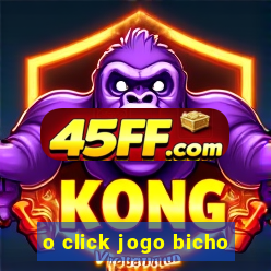 o click jogo bicho